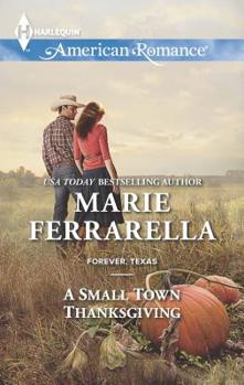 A Small Town Thanksgiving - Book #8 of the Forever, Texas