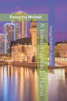 A Travelers guide to Malmö: Panache Malmö (Panache Travel Guides with Pictures)