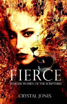 Paperback Fierce: Fearless Women of the Scriptures Book