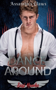 Dance Around (Assassin's Claws) - Book #5 of the Assassin's Claws