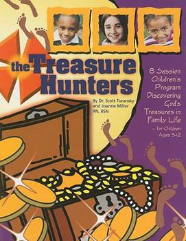 Paperback The Treasure Hunters: 8 Session Children's Program Discovering God's Treasures in Family Life for Children Ages 3-12 Book