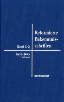 Hardcover Reformierte Bekenntnisschriften: Bd. 3/2: 1605-1675 2. Teil 1647-1675 [German] Book