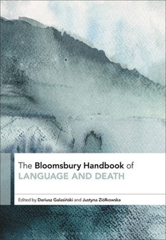 Hardcover The Bloomsbury Handbook of Language and Death Book