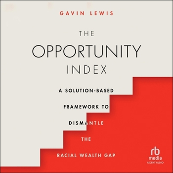 Audio CD The Opportunity Index: A Solution-Based Framework to Dismantle the Racial Wealth Gap Book