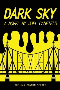 Dark Sky - Book #1 of the Misadventures of Max Bowman