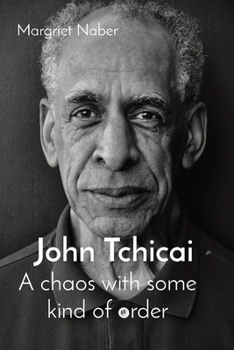 Paperback John Tchicai: A chaos with some kind of order Book