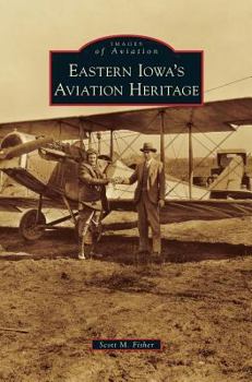 Hardcover Eastern Iowa's Aviation Heritage Book