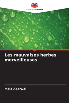 Paperback Les mauvaises herbes merveilleuses [French] Book