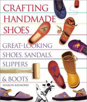 Paperback Crafting Handmade Shoes: Great-Looking Shoes, Sandals, Slippers & Boots Book