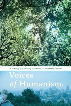 Paperback Voices of Humanism: an anthology of 35 articles by 15 humanists Book