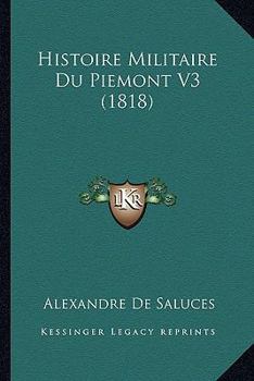 Paperback Histoire Militaire Du Piemont V3 (1818) [French] Book