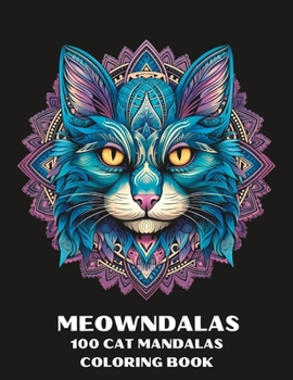 Paperback Meowndalas: 100 Cat Mandalas Coloring Book