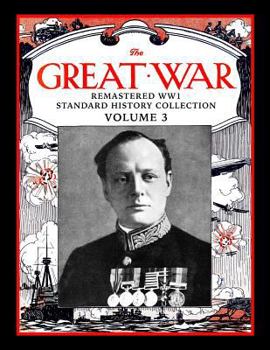 Paperback The Great War: Remastered Ww1 Standard History Collection Volume 3 Book