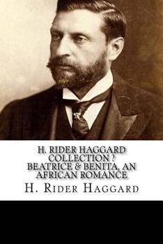 Paperback H. Rider Haggard Collection ? Beatrice & Benita, An African Romance Book