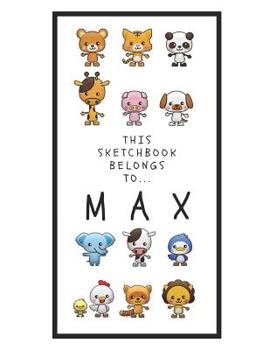 Paperback Max's Sketchbook: Personalized Animals Sketchbook with Name: 120 Pages Book
