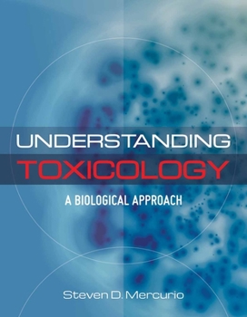 Paperback Understanding Toxicology: A Biological Approach Book