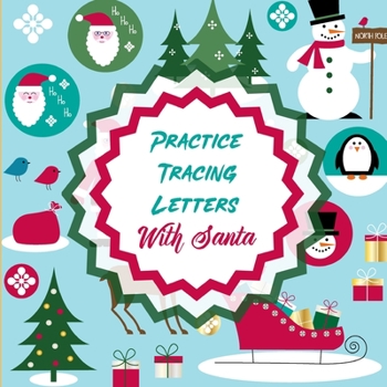 Paperback Practice Tracing Letters With Santa: Letter Tracing Activity For Boys and Girls Ages 4-8 Juvenile Book