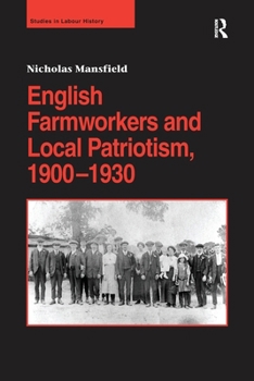 Paperback English Farmworkers and Local Patriotism, 1900-1930 Book
