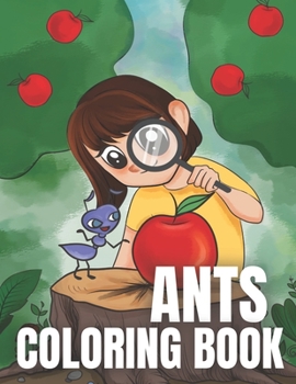 Ants Coloring Book: Ants Coloring Book for Kids, Boys, and Girls