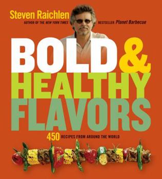 Paperback Bold & Healthy Flavors: 450 Recipes from Around the World Book