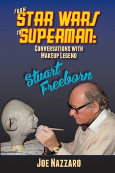 Paperback From Star Wars to Superman: Conversations with Makeup Legend Stuart Freeborn Book
