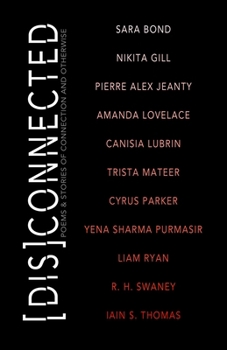Paperback [Dis]connected Volume 1: Poems & Stories of Connection and Otherwise Volume 1 Book