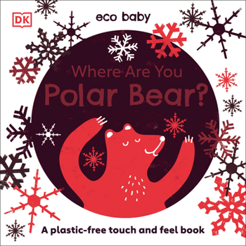 Board book Eco Baby Where Are You Polar Bear?: A Plastic-Free Touch and Feel Book