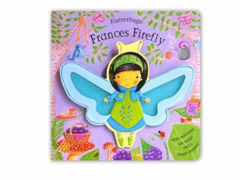 Hardcover Frances Firefly. Illustrated by Erica-Jane Waters Book