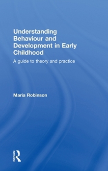 Hardcover Understanding Behaviour and Development in Early Childhood: A Guide to Theory and Practice Book