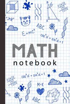 Paperback Math Notebook: Quad Ruled Composition Notebook for Students (Notebooks For Students) 6x 9 -150 pages, Grid Paper Notebook Book