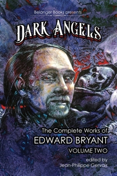 Paperback Dark Angels: The Complete Works of Edward Bryant Volume Two Book