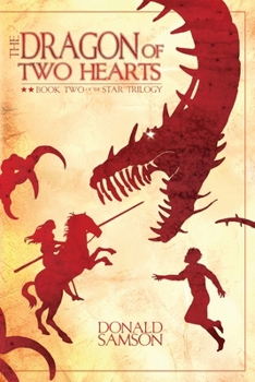 Paperback The Dragon of Two Hearts: Book Two of the Star Trilogy Book