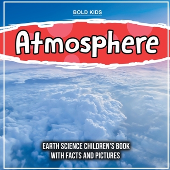 Paperback Atmosphere: Earth Science Children's Book With Facts And Pictures Book