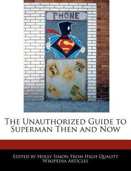 Paperback The Unauthorized Guide to Superman Then and Now Book