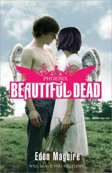 Beautiful Dead: Phoenix: Phoenix - Book #4 of the Beautiful Dead