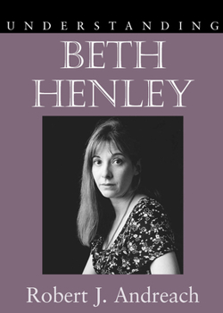 Hardcover Understanding Beth Henley Book