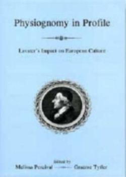 Hardcover Physiognomy in Profile: Lavater's Impact on European Culture Book