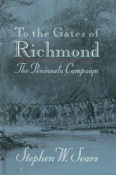 Hardcover To the Gates of Richmond: The Peninsula Campaign Book