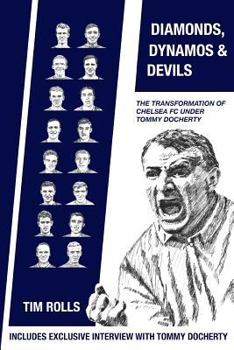 Paperback Diamonds, Dynamos and Devils: The transformation of Chelsea FC under Tommy Docherty Book