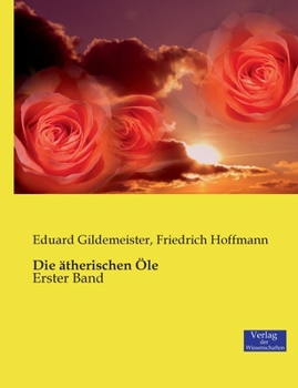 Paperback Die ätherischen Öle: Erster Band [German] Book