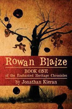 Paperback Rowan Blaize: Book One of the Enchanted Heritage Chronicles Book