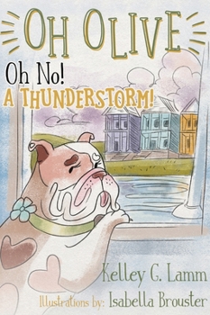 Hardcover Oh Olive: Oh No! A Thunderstorm Book