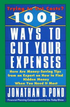 Paperback 1001 Ways to Cut Your Expenses: Here Are Money-Saving Tips from an Expert on How to Find Hidden Money When You Need It Most Book