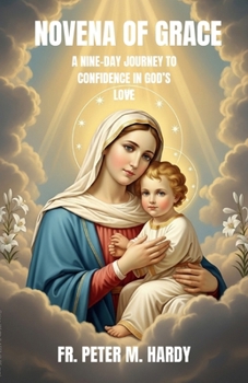 Novena of Grace: A Nine-Day Journey to Confidence in God’s Love