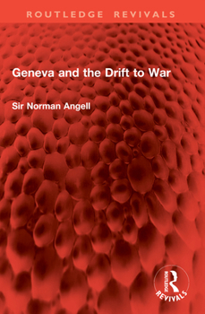 Geneva and the Drift to War (Routledge Revivals)
