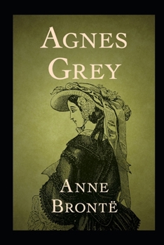 Paperback agnes grey by anne bronte(illustrated Edition) Book