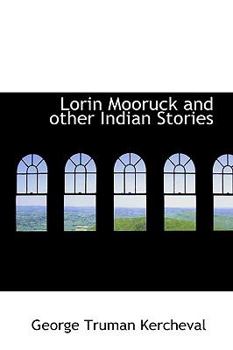 Lorin Mooruck and Other Indian Stories