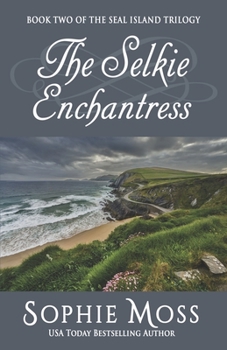 The Selkie Enchantress - Book #2 of the Seal Island Trilogy