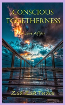 Paperback Conscious Togetherness: A Love Affair Book