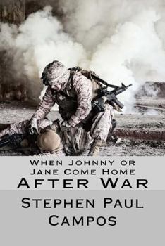 Paperback When Johnny or Jane Come Home After War: What military, veterans and families need to know Book